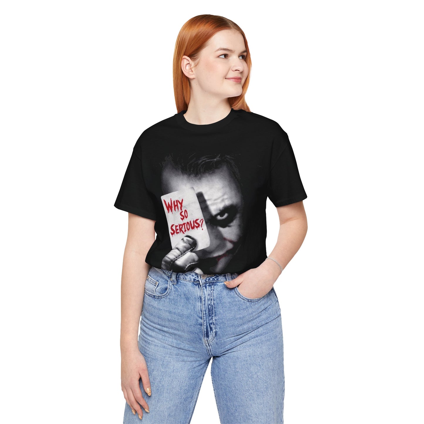 Why So Serious? T-shirt  Unisex